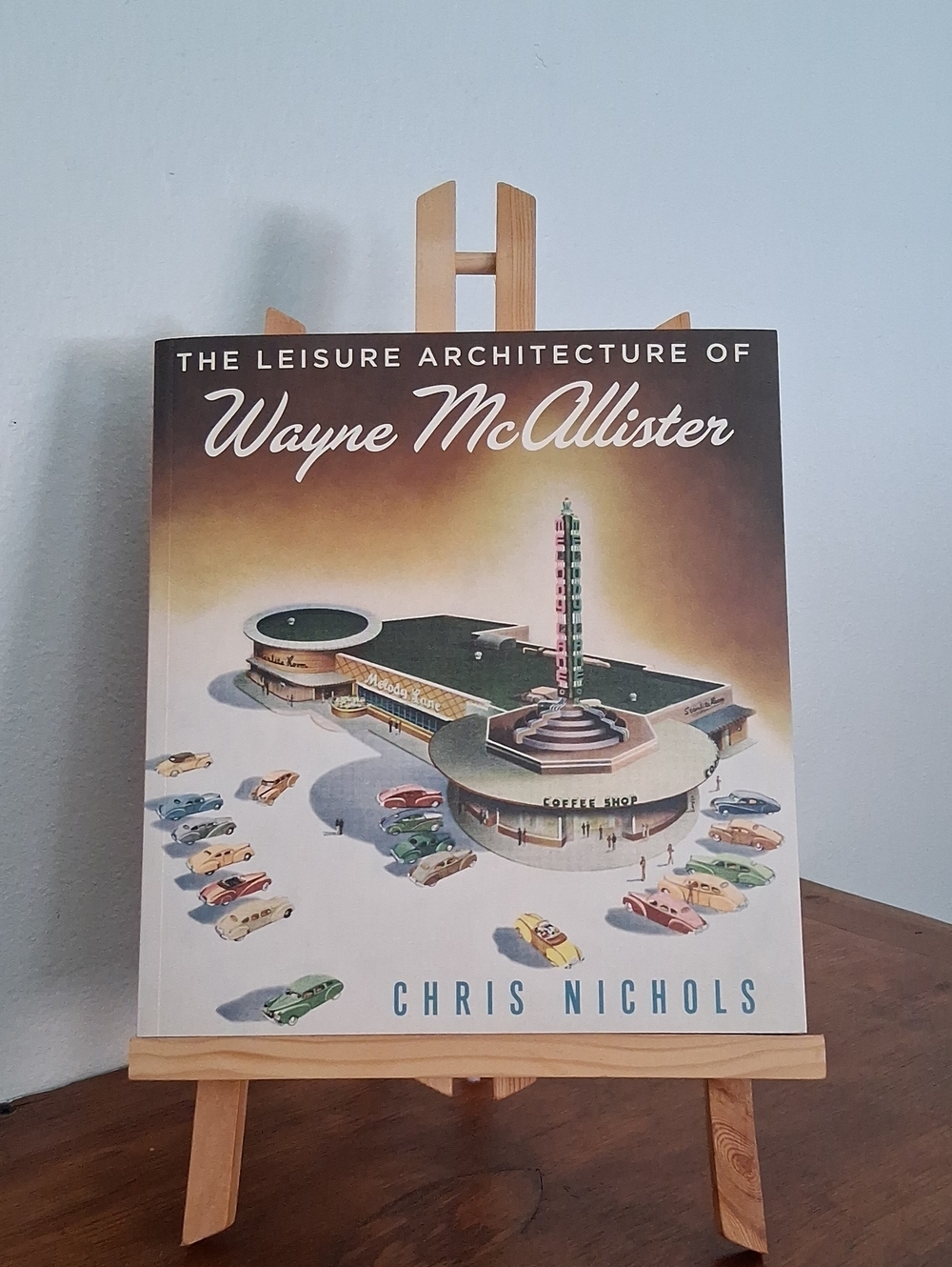 Wayne McAllister: The Leisure Architecture By Chris Nichols - Paperback